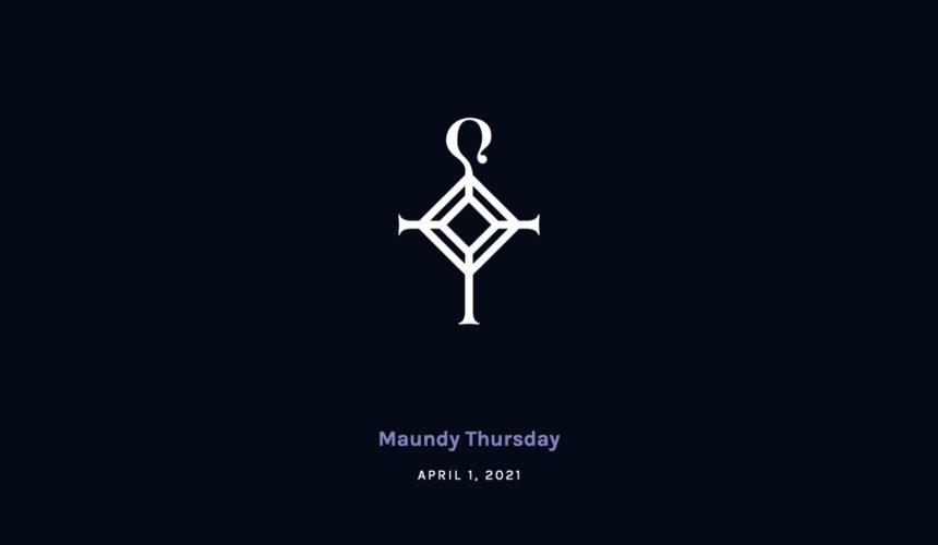 Maundy Thursday | April 1, 2021