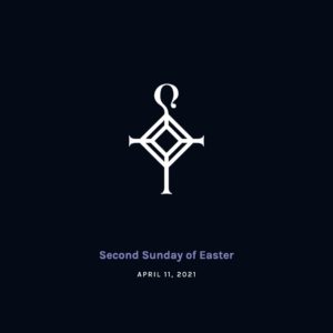 Second Sunday of Easter | April 11, 2021