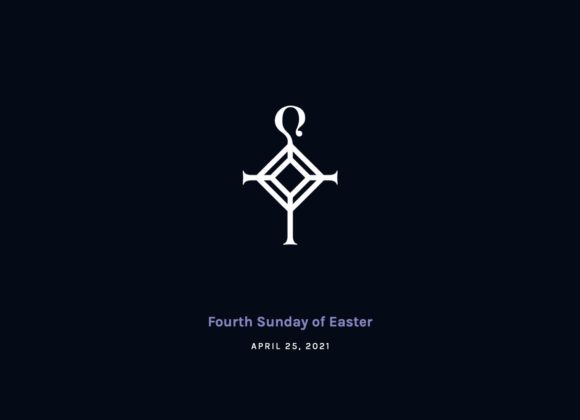 Fourth Sunday of Easter | 4.25.21