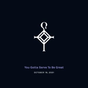 You Gotta Serve To Be Great | 10.17.2021