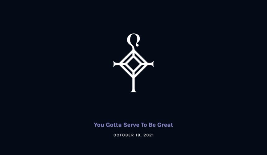 You Gotta Serve To Be Great | 10.17.2021