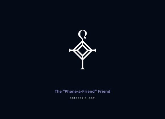 The “Phone-a-Friend“ Friend | 10.3.2021