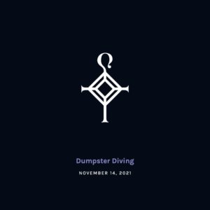 Dumpster Diving  | 11.14.2021