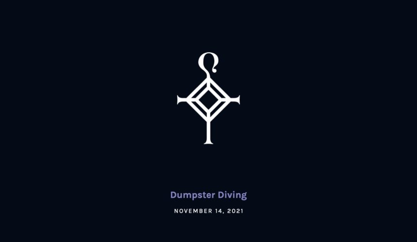 Dumpster Diving  | 11.14.2021
