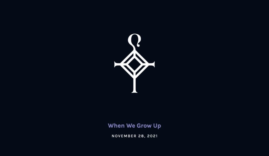 When We Grow Up | 11.28.2021