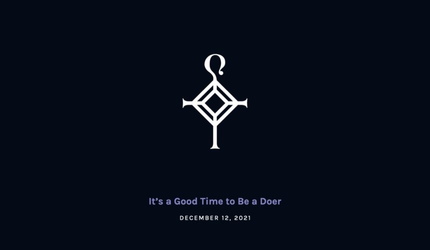 It’s a Good Time to Be a Doer | 12.12.2021