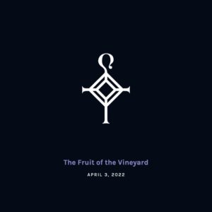 The Fruit of the Vineyard | 4.3.2022
