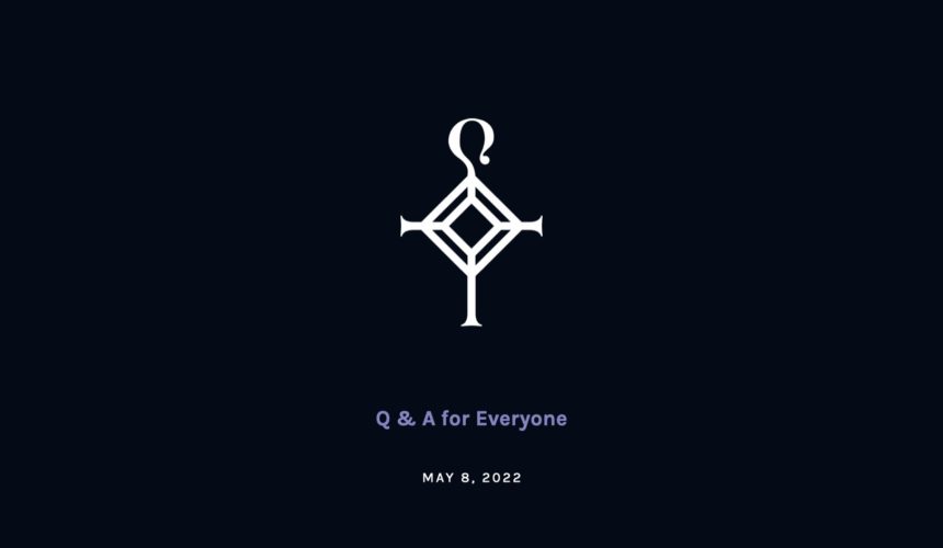 Q & A for Everyone | 5.8.2022