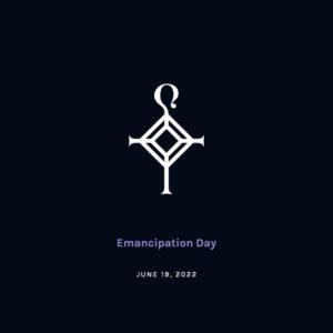 Emancipation Day | 6.19.2022