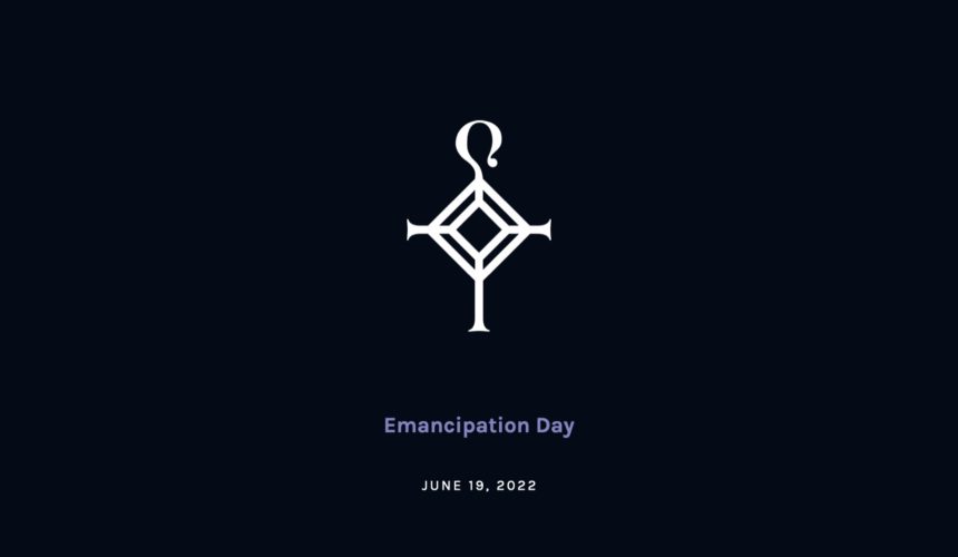 Emancipation Day | 6.19.2022