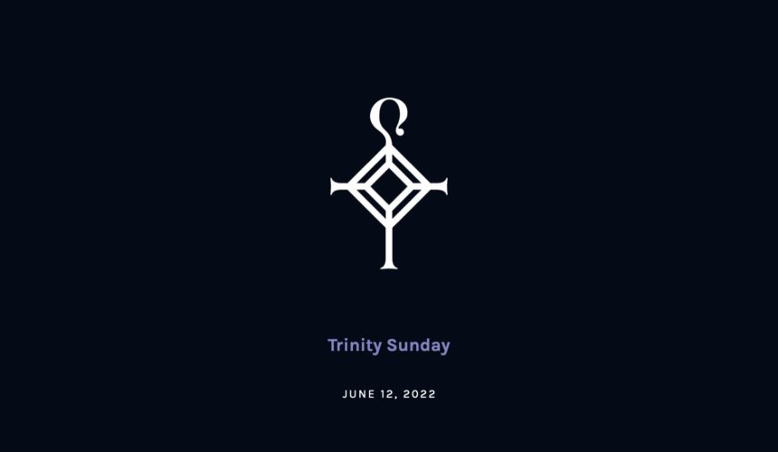 Trinity Sunday | 6.12.2022