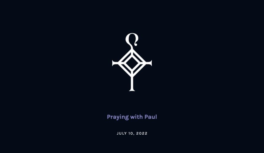 Praying with Paul | 7.10.2022