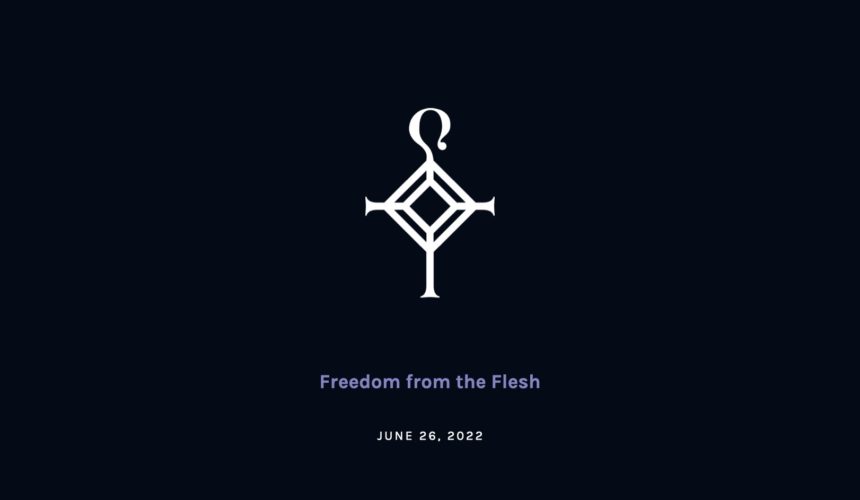 Freedom from the Flesh | 6.26.2022