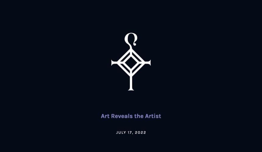 Art Reveals the Artist | 7.17.2022