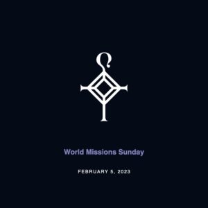 World Missions Sunday | 2.5.2023