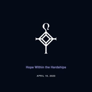 Hope Within the Hardships | 4.16.2023