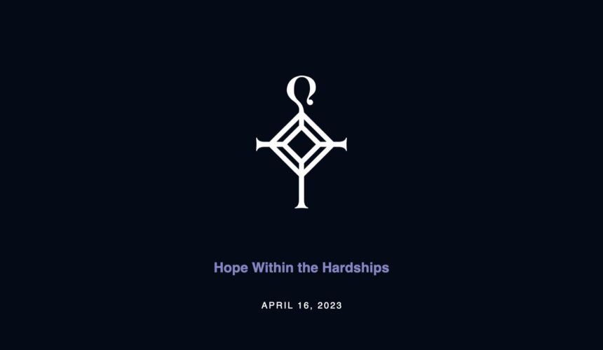 Hope Within the Hardships | 4.16.2023