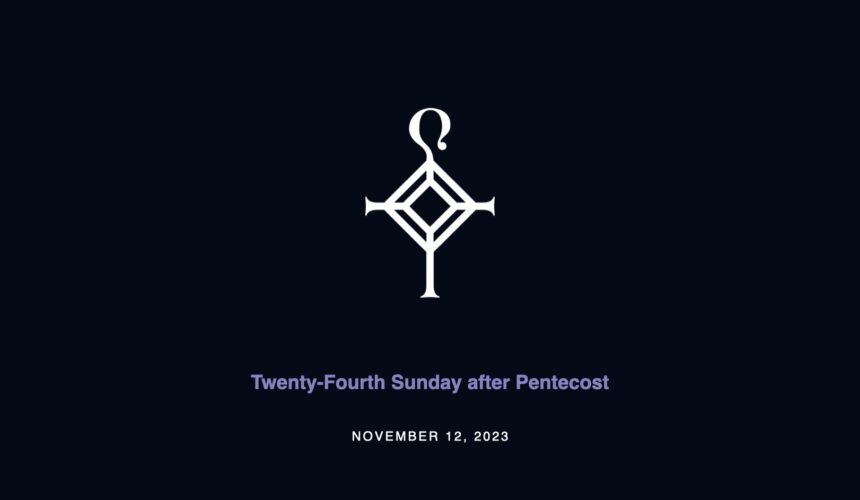 Twenty-Fourth Sunday after Pentecost | 11.12.2023