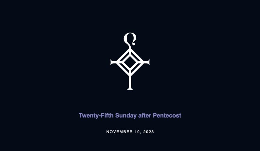 Twenty-Fifth Sunday after Pentecost | 11.19.2023