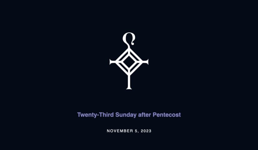 Twenty-Third Sunday after Pentecost | 11.5.2023