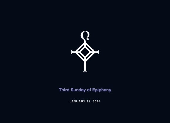 Third Sunday in Epiphany | 1.21.2024