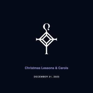 Christmas Lessons & Carols | 12.31.2023