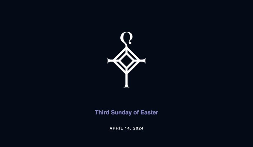 Third Sunday in Easter | 4.14.2024