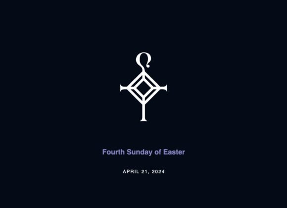 Fourth Sunday of Easter | 4.21.2024
