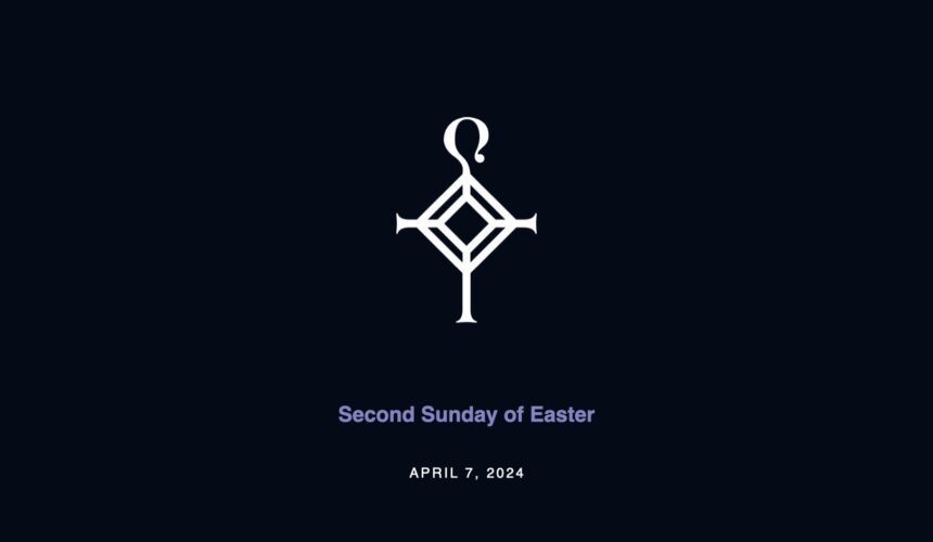 Second Sunday of Easter | 4.7.2024