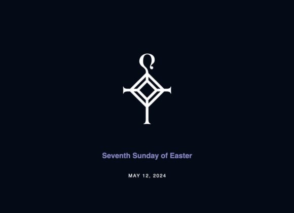 Seventh Sunday of Easter | 5.12.2024