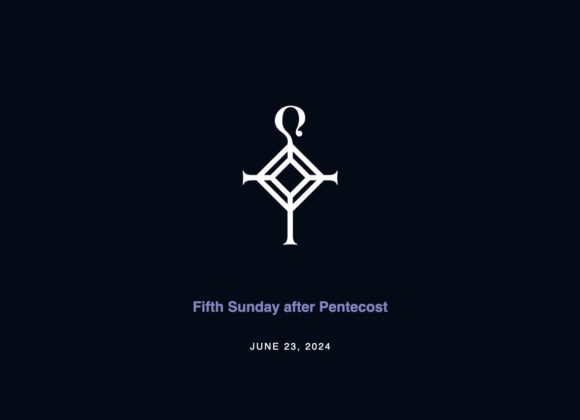 Fifth Sunday after Pentecost | 6.23.2024