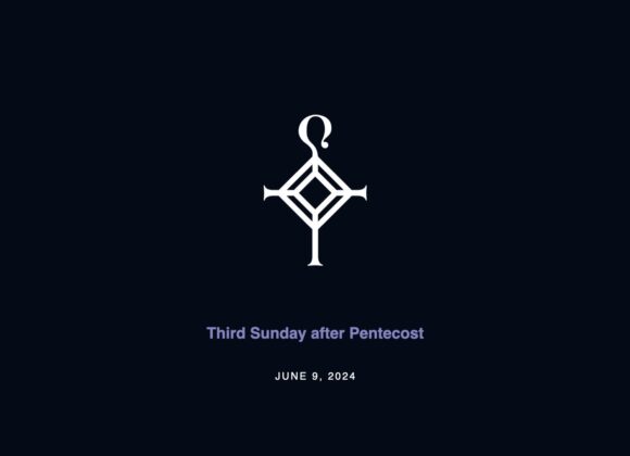 Third Sunday After Pentecost | 6.9.2024