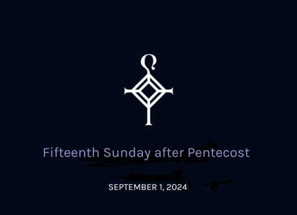 Fifteenth Sunday After Pentecost | 09.01.2024