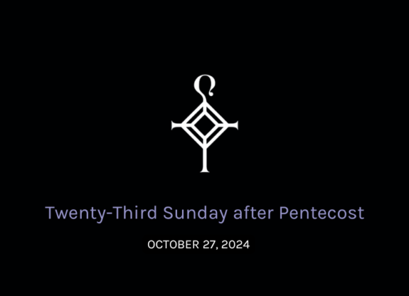 Twenty-Third Sunday After Pentecost | 10.27.2024