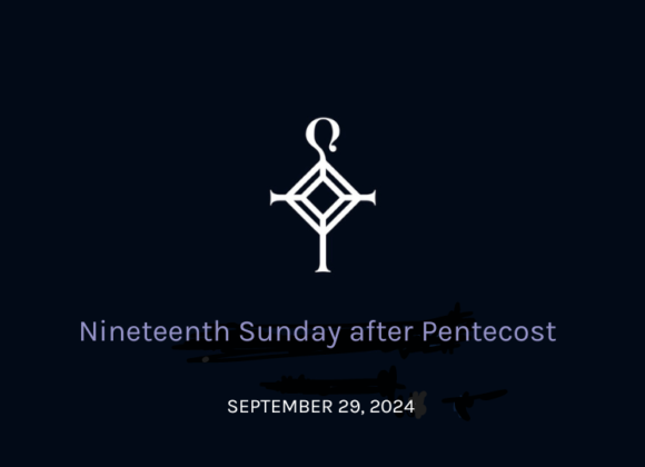 Nineteenth Sunday After Pentecost | 09.29.2024