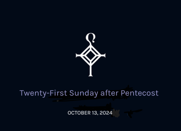 Twenty-First Sunday After Pentecost | 10.13.2024