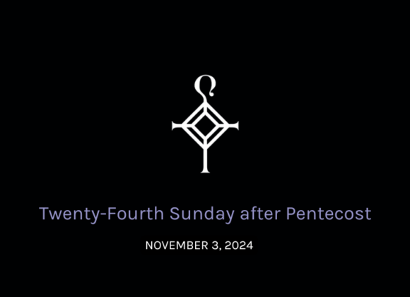 Twenty-Fourth Sunday After Pentecost | 11.03.2024