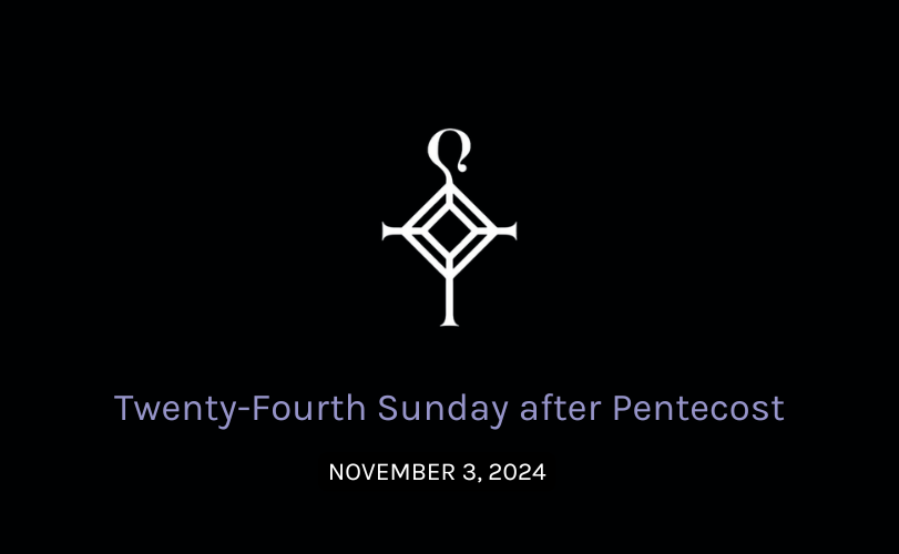 Twenty-Fourth Sunday After Pentecost | 11.03.2024