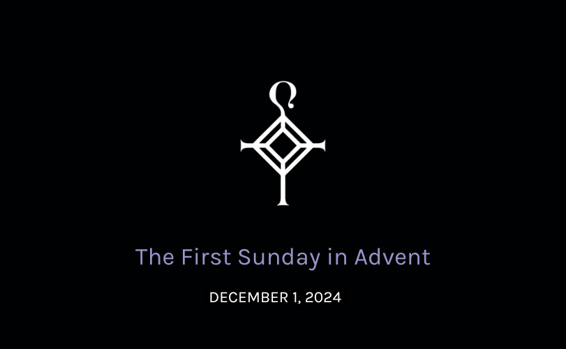 The First Sunday in Advent | 12.01.2024