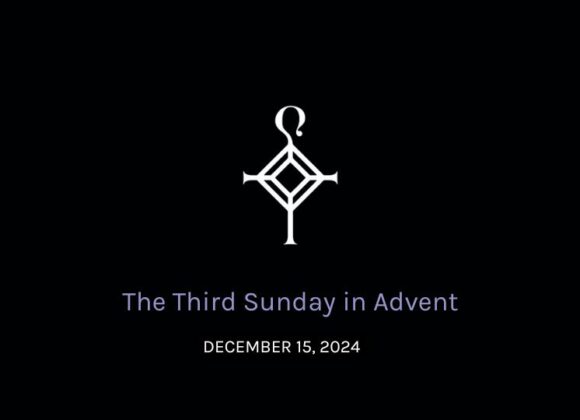 The Third Sunday in Advent | 12.15.2024