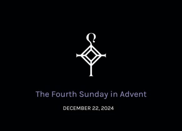 The Fourth Sunday in Advent | 12.22.2024