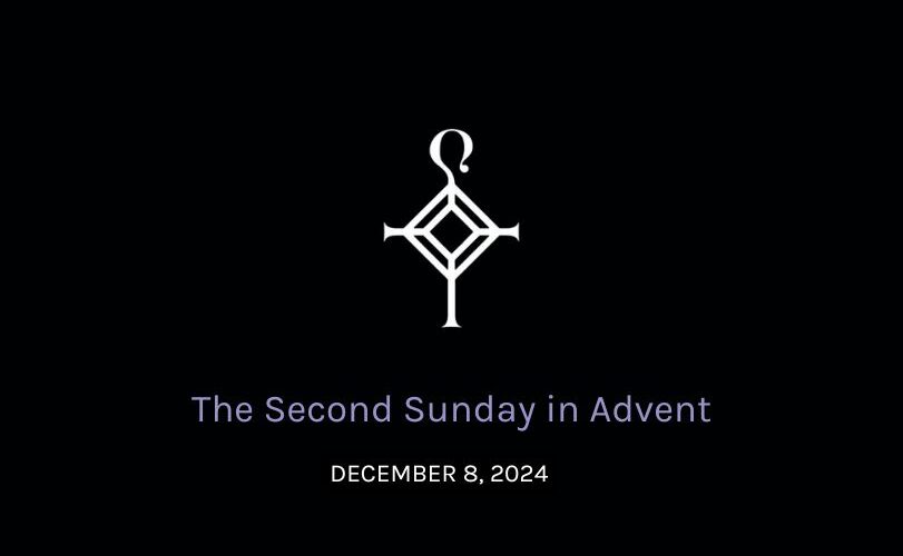 The Second Sunday in Advent | 12.08.2024