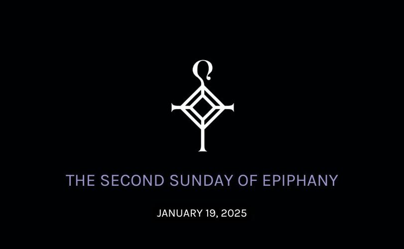 The Second Sunday of Epiphany | 1.19.2025