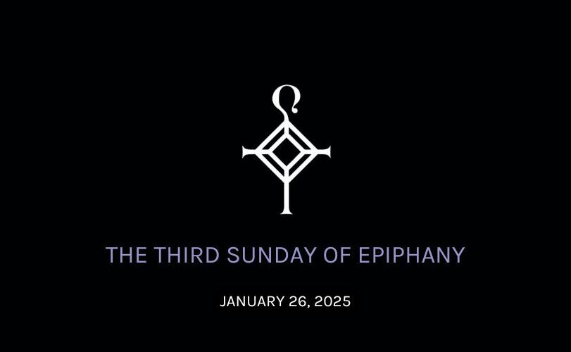 The Third Sunday of Epiphany | 1.26.2025