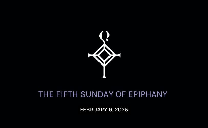 The Fifth Sunday of Epiphany | 2.09.2025