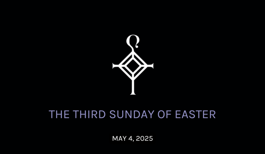 The Third Sunday of Easter | 5.4.2025