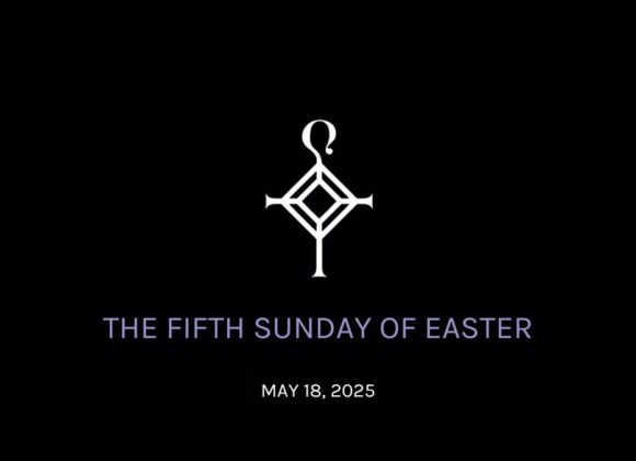 The Fifth Sunday of Easter | 5.18.2025