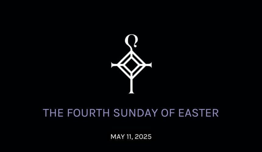 The Fourth Sunday of Easter | 5.11.2025